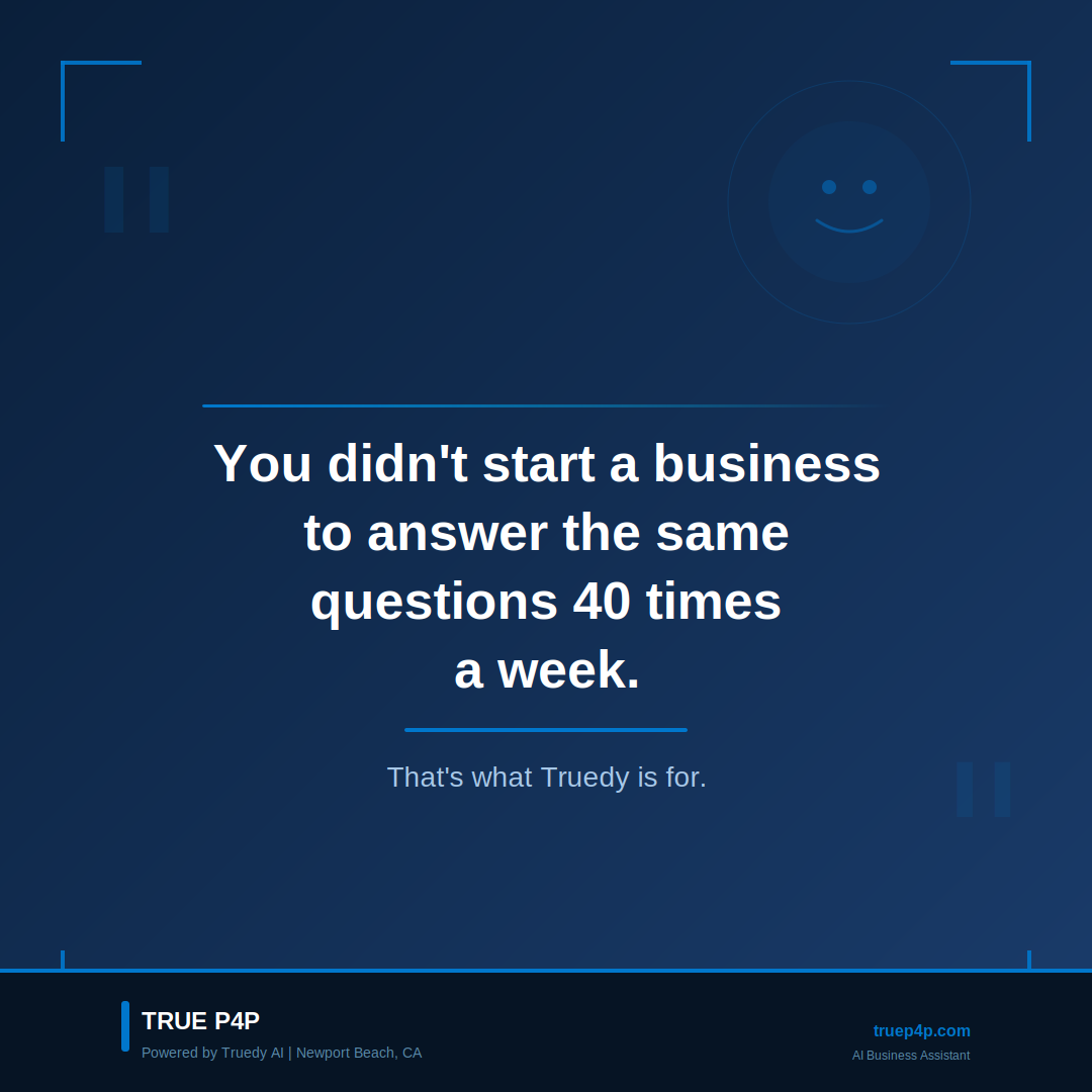 You didn't start a business to answer the same questions 40 times a week